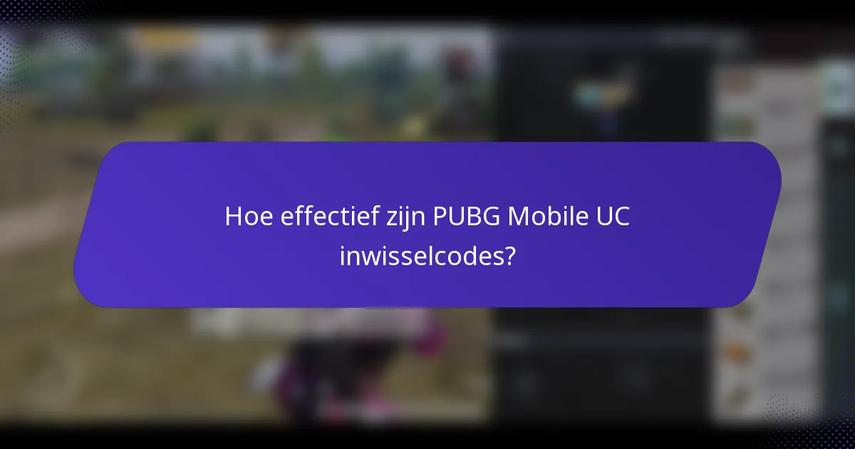 Hoe effectief zijn PUBG Mobile UC inwisselcodes?