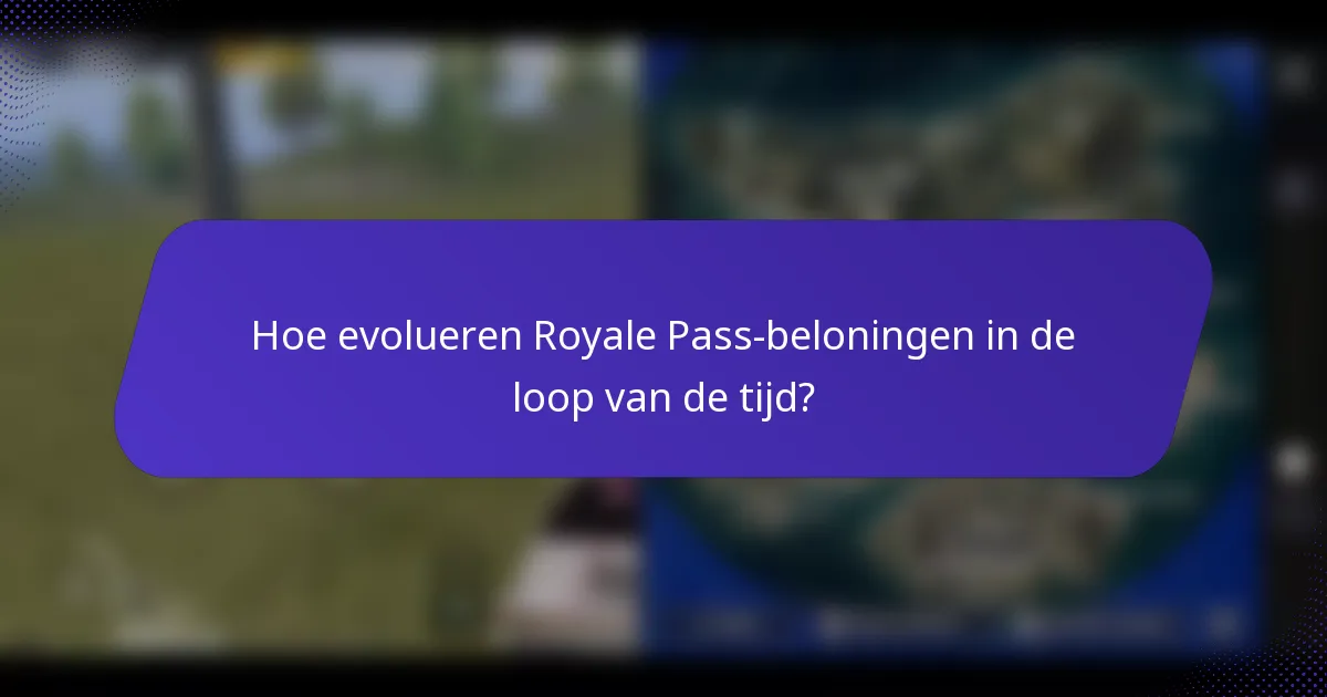 Hoe evolueren Royale Pass-beloningen in de loop van de tijd?