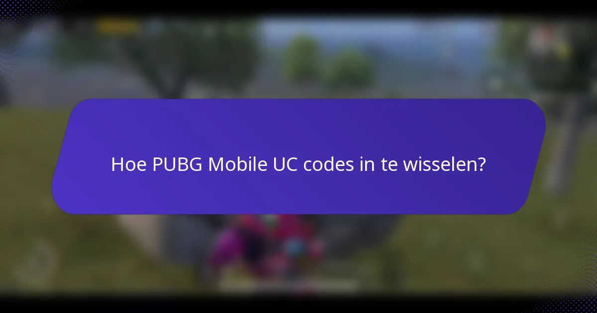 Hoe PUBG Mobile UC codes in te wisselen?