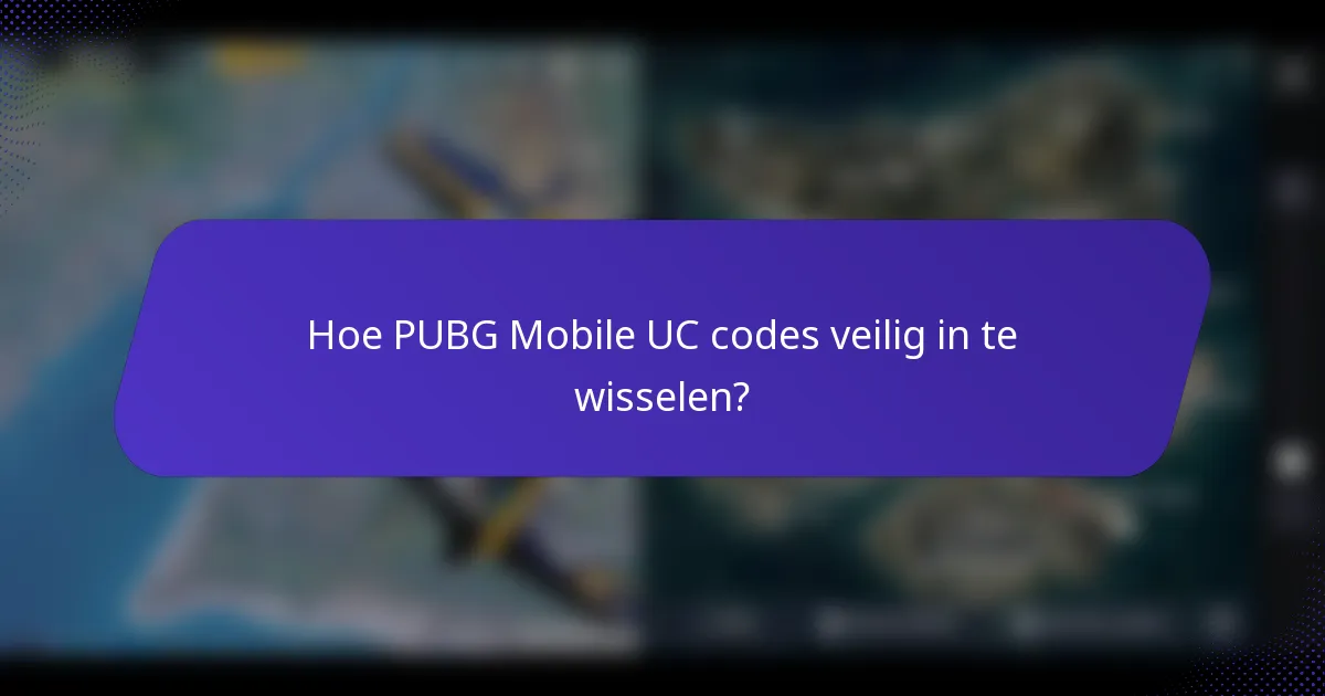 Hoe PUBG Mobile UC codes veilig in te wisselen?