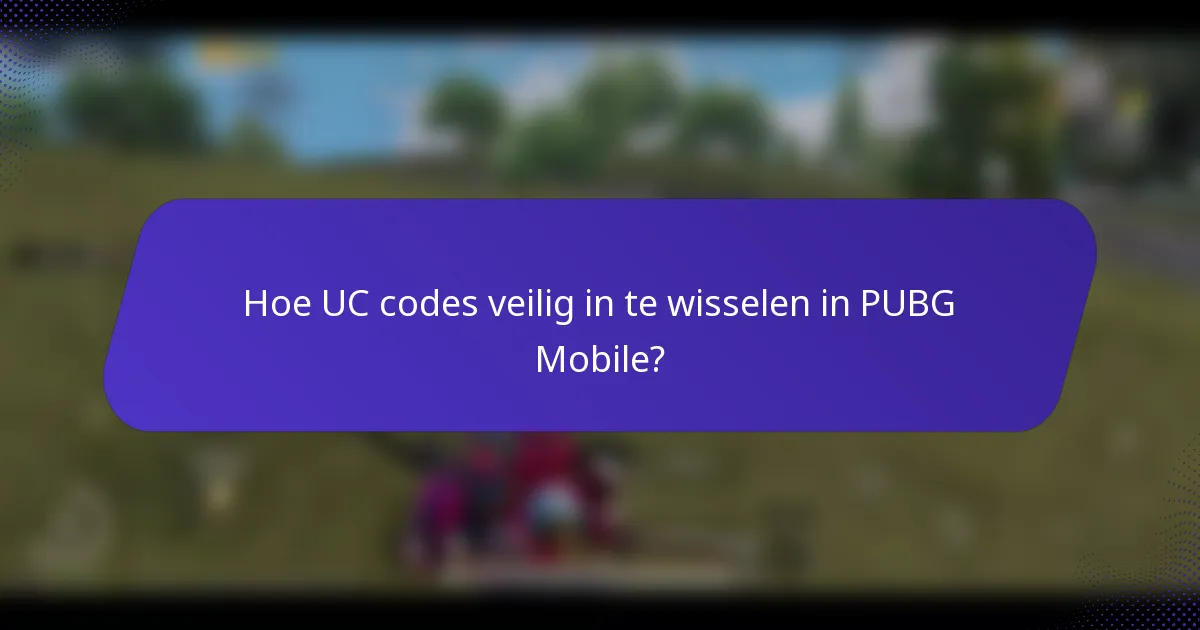 Hoe UC codes veilig in te wisselen in PUBG Mobile?