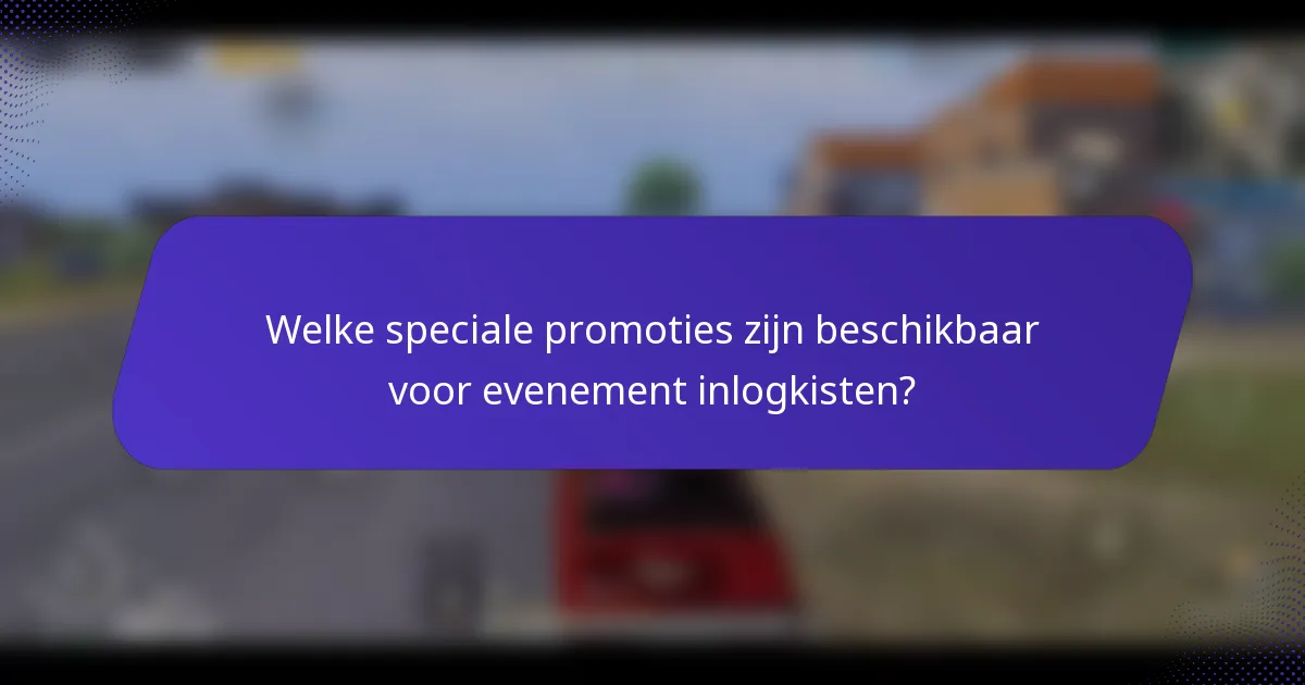 Welke speciale promoties zijn beschikbaar voor evenement inlogkisten?